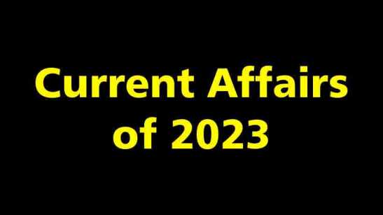 Current Affairs of 2023